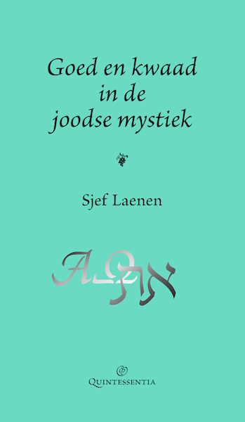 Goed en kwaad in de joodse mystiek - Sjef Laenen (ISBN 9789079449071)
