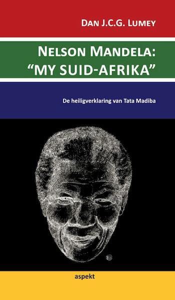 Nelson Mandela: my suid-Afrika - Dan J.C.G. Lumey (ISBN 9789464626650)