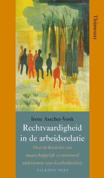 Rechtvaardigheid in de arbeidsrelatie - Irene Asscher-Vonk (ISBN 9789056253417)