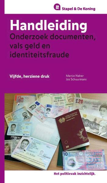 Handleiding onderzoek documenten, vals geld en identiteitsfraude - Martin Naber, Jos Schuurmans (ISBN 9789035247987)