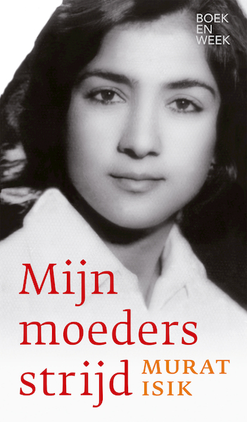 Mijn moeders strijd - Murat Isik (ISBN 9789059654716)