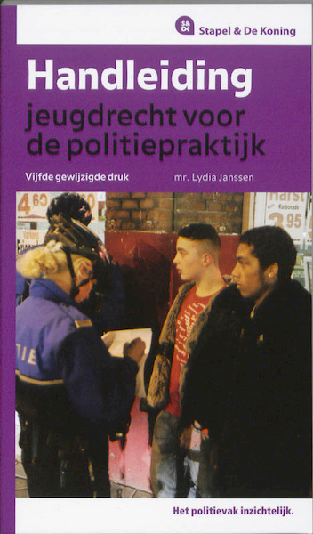 Handleiding jeugdrecht in de politiepraktijk - Lydia Janssen (ISBN 9789035245884)