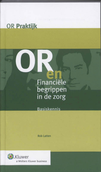 OR en financiële begrippen in de zorg - Rob Latten (ISBN 9789013063691)