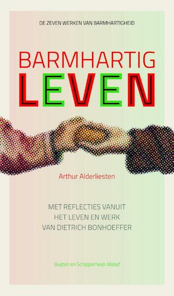 Barmhartig leven - Arthur Alderliesten (ISBN 9789058819314)