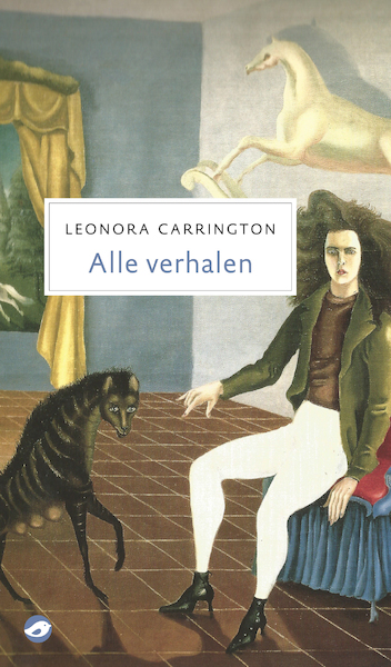 Alle verhalen - Leonora Carrington (ISBN 9789492086884)