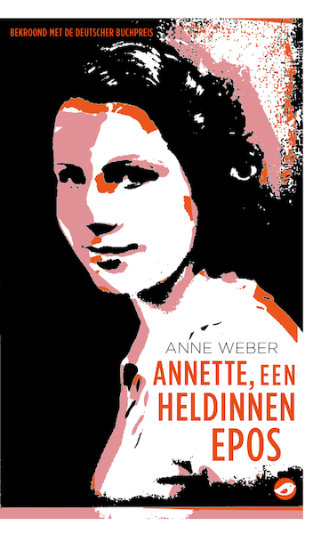 Annette, een heldinnenepos - Anne Weber (ISBN 9789083146874)