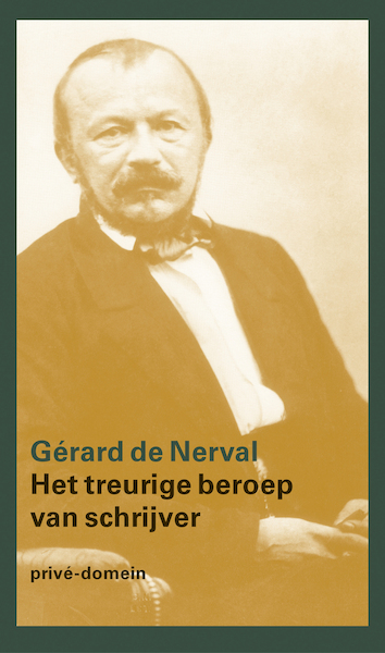 Het treurige beroep van schrijver - Gérard de Nerval (ISBN 9789029536882)