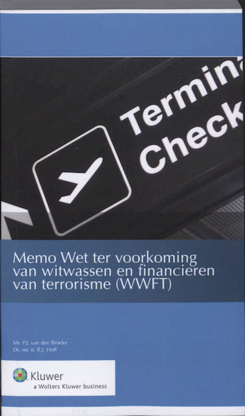 Memo voorkoming witwassen en financiering van terrorisme - P.J. van den Broeke, R.J. Hoff (ISBN 9789013061123)