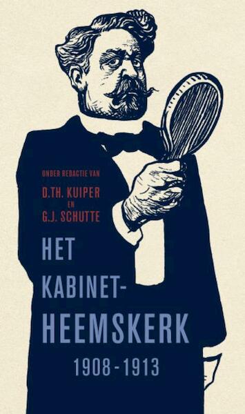 Het kabinet-Heemskerk (1908-1913) - (ISBN 9789021142784)
