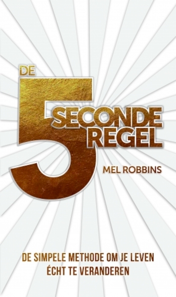 De 5-secondenregel - Mel Robbins (ISBN 9789021569703)