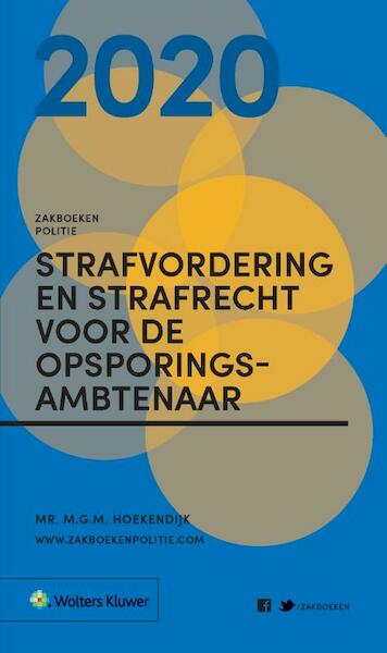 Zakboek Strafvordering en Strafrecht voor de Opsporingsambtenaar 2020 - M.G.M. Hoekendijk (ISBN 9789013157031)