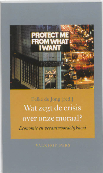 Wat zegt de crisis over onze moraal? - (ISBN 9789056253509)