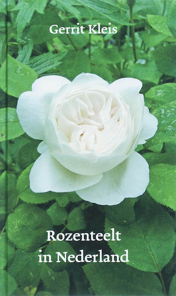 De rozenteelt in Nederland - G. Kleis (ISBN 9789061944492)