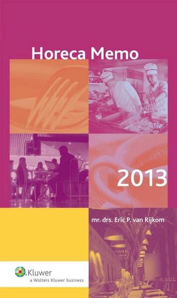 Horeca memo / 2013 - Eric P. van Rijkom (ISBN 9789013103571)