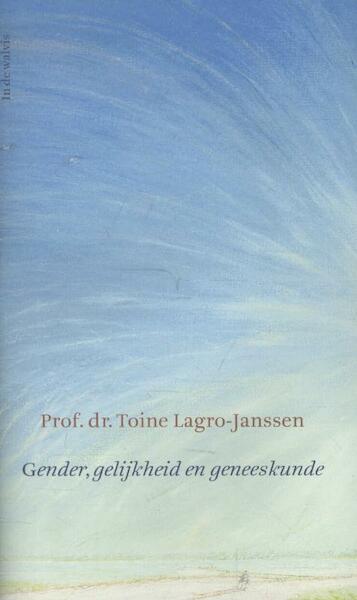 Gender, gelijkheid en geneeskunde - Toine Lagro-Janssen (ISBN 9789074241281)