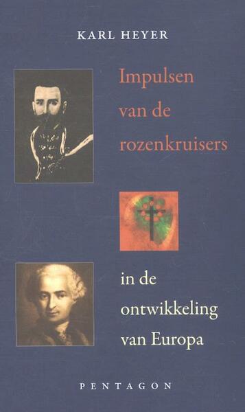 Impulsen van de rozenkruisers in de ontwikkeling van Europa - Karl Heyer (ISBN 9789490455972)