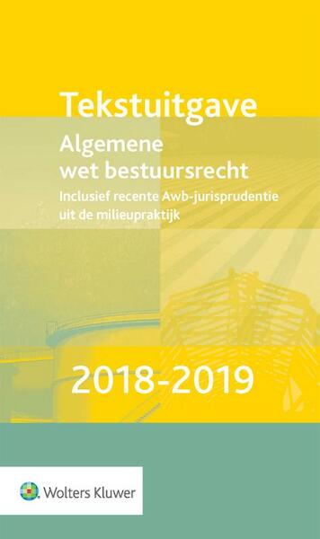 Tekstuitgave Algemene wet bestuursrecht 2018-2019 - (ISBN 9789013148572)