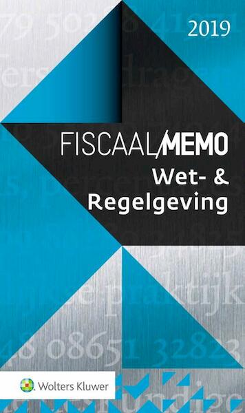 Fiscaal Memo Wet- & Regelgeving 2019 - (ISBN 9789013154450)