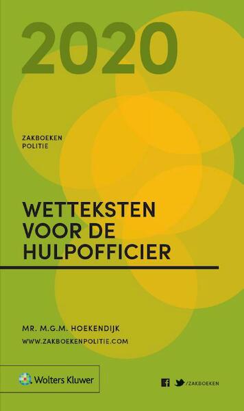 Zakboek Wetteksten voor de Hulpofficier 2020 - M.G.M. Hoekendijk (ISBN 9789013157093)