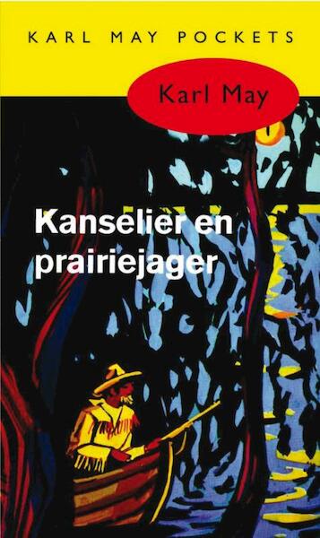 Kanselier en prairiejager - Karl May (ISBN 9789031500291)
