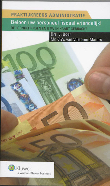 Beloon uw personeel fiscaal vriendelijk! - Jos Boer, Carola van Vilsteren-Maters (ISBN 9789013077773)