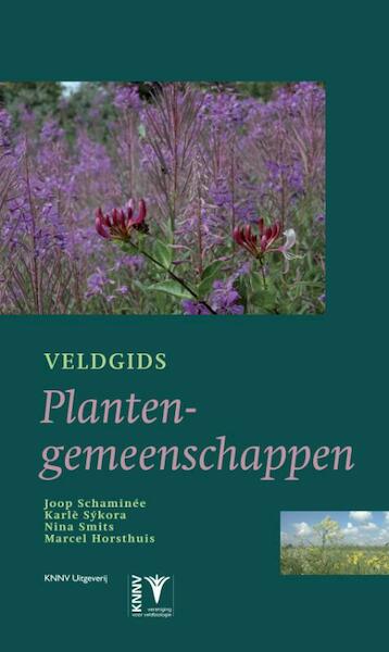 Veldgids plantengemeenschappen van Nederland - Joop Schaminée, Karlè Sýkora, Nina Smits, Marcel Horsthuis (ISBN 9789050113090)