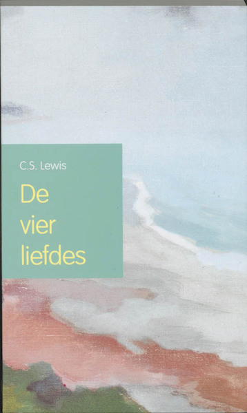 De vier liefdes - C.S. Lewis, D. van Wijnen (ISBN 9789051940817)