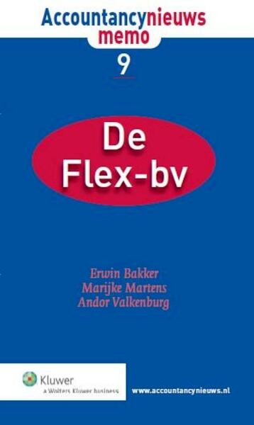 De Flex BV - Erwin Bakker, Marijke P.M. Martens, Andor T. Valkenburg (ISBN 9789013113020)