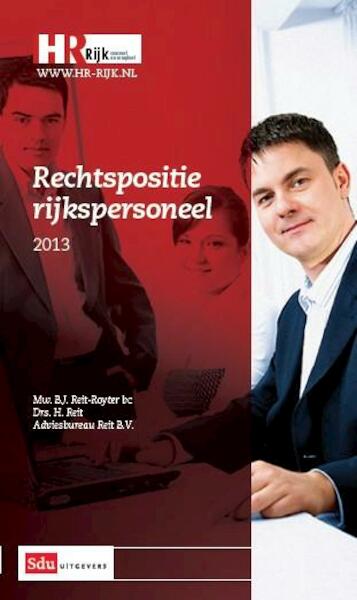 Rechtspositie Rijkspersoneel 2013 - H. Reit, B.J. Reit-Royter (ISBN 9789012578547)