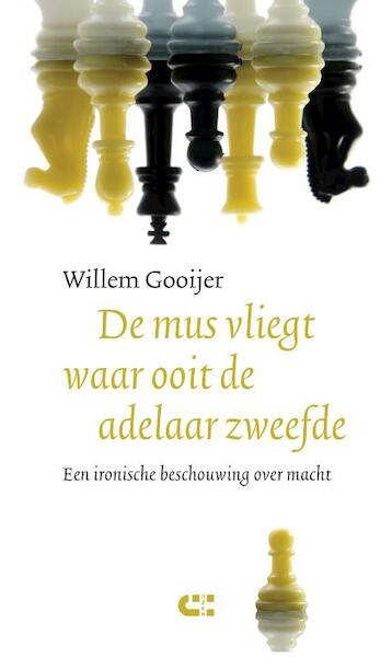 De mus vliegt waar ooit de adelaar zweefde - Willem Gooijer (ISBN 9789086841547)