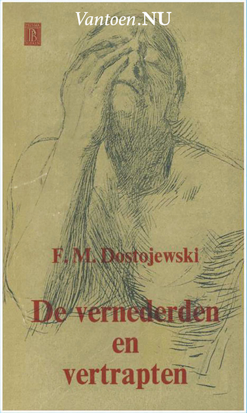 De vernederden en vertrapten - Fjodor Michajlovitsj Dostojevski (ISBN 9789000335190)