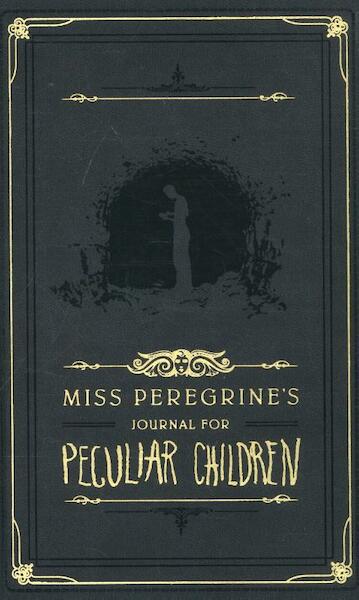 Miss Peregrine's Journal for Peculiar Children - Ransom Riggs (ISBN 9781594749407)