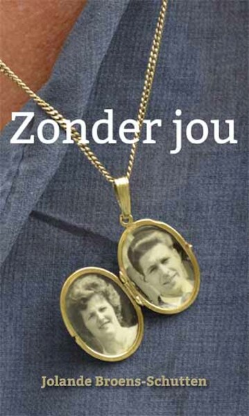 Zonder jou - Jolande Broens-Schutten (ISBN 9789086664238)