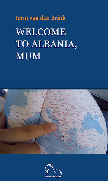 Welcome to Albania, Mum - Jerin van den Brink (ISBN 9789076905501)