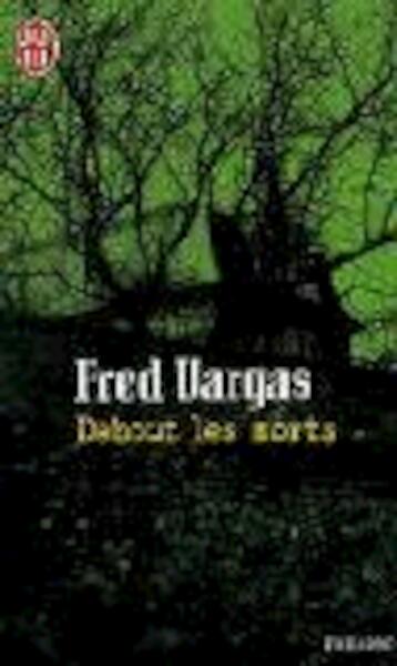 Debout les morts - Fred Vargas (ISBN 9782290351307)