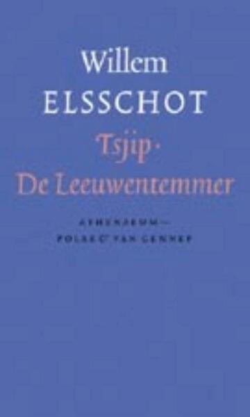 Tsjip / De Leeuwentemmer - Willem Elsschot (ISBN 9789025364700)