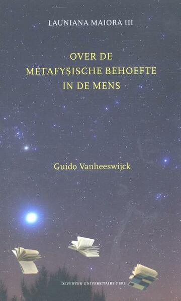 Over de metafysische behoefte in de mens - Guido Vanheeswijck, Jeroen Buve, Sybrand Buve (ISBN 9789079378555)