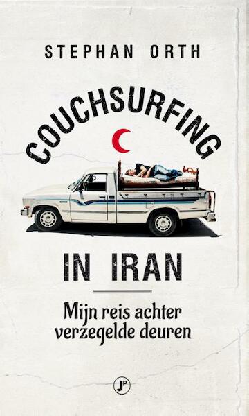 Couchsurfing in Iran - Stephan Orth (ISBN 9789089758217)