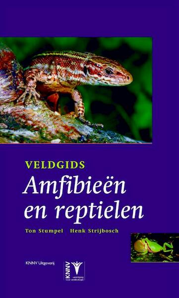 Veldgids amfibieën en reptielen - Tom Stumpel, Henk Strijbosch (ISBN 9789050114387)