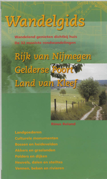 Wandelgids voor Rijk van Nijmegen, Gelderse Poort en Land van Kleef - M. Roland (ISBN 9789075362800)