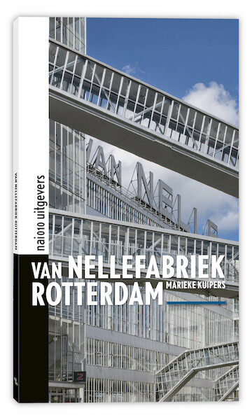 Van Nellefabriek Rotterdam - Marieke Kuipers (ISBN 9789462083943)