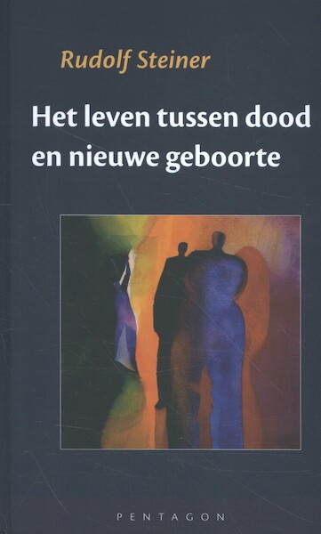 Het leven tussen dood en nieuwe geboorte - Rudolf Steiner (ISBN 9789492462305)