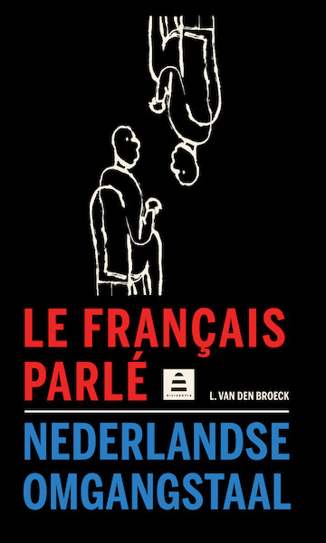 Le français parlé-Nederlandse omgangstaal - Luk Van den broeck (ISBN 9789070978716)