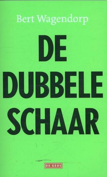 De dubbele schaar - Bert Wagendorp (ISBN 9789044529180)