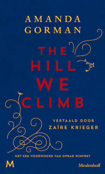 The Hill We Climb - Exclusieve Nederlandse editie - Amanda Gorman (ISBN 9789402317367)