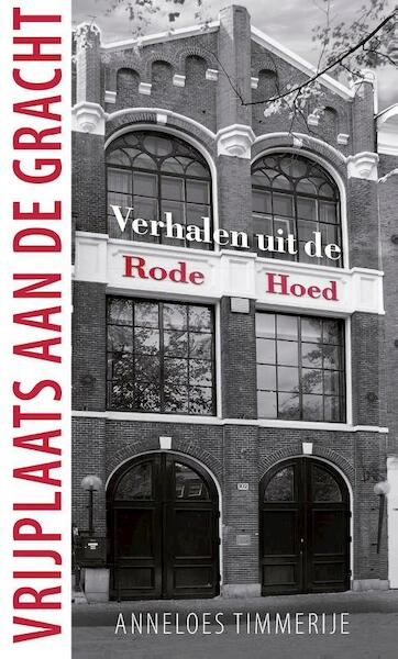 Vrijplaats aan de gracht - Anneloes Timmerije (ISBN 9789025904920)