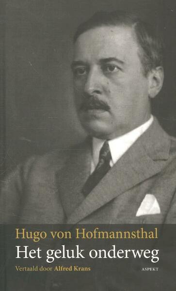 Het geluk onderweg - Hugo von Hofmannsthal (ISBN 9789461538352)
