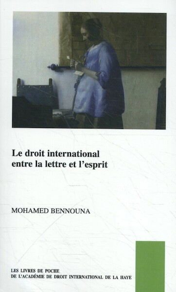 Le Droit international entre la lettre et l’esprit - Mohamed Bennouna (ISBN 9789004348462)