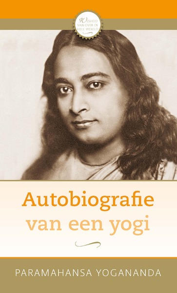 Autobiografie van een yogi - Paramahansa Yogananda (ISBN 9789020221053)