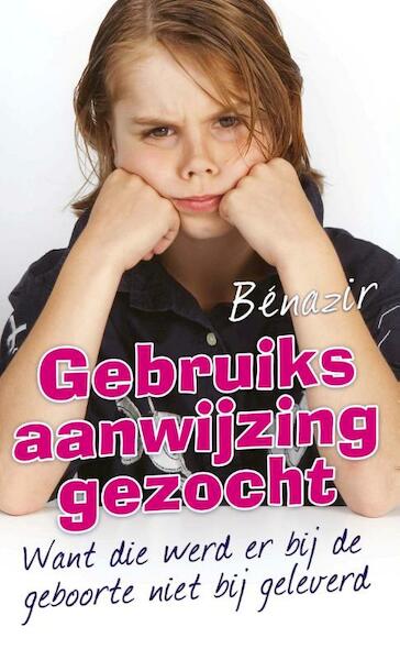 Gebruiksaanwijzing gezocht - Benazir (ISBN 9789020298789)